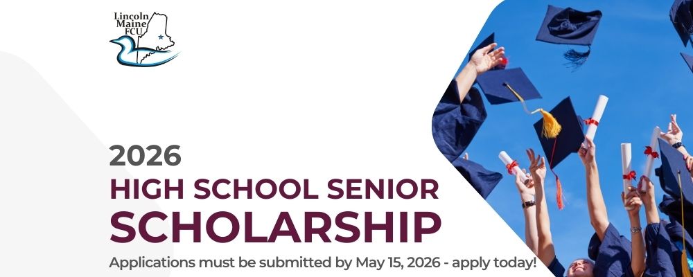 Lincoln Maine FCU 2026 High School Senior Scholarship banner featuring graduating students tossing caps and application deadline of May 15, 2026.